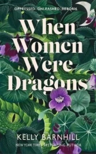 When Women Were Dragons Av Kelly Barnhill