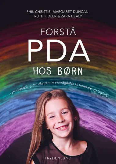 Forstå Pda Hos Børn | Phil Christie, Margaret Duncan, Ruth Fidler Og Zara Healy | Språk: Dansk Forstå Pda Hos Børn | Phil Christie, Margaret Duncan, Ruth Fidler Og Zara Healy | Språk: Dansk