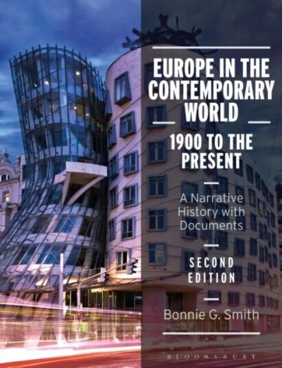Europe In The Contemporary World: 1900 To The Present Av Professor Bonnie G. (Rutgers University Usa) Smith