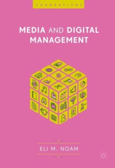 Media And Digital Management Av Eli M. Noam