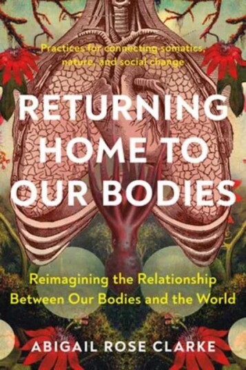 Returning Home To Our Bodies Av Abigail Rose Clarke