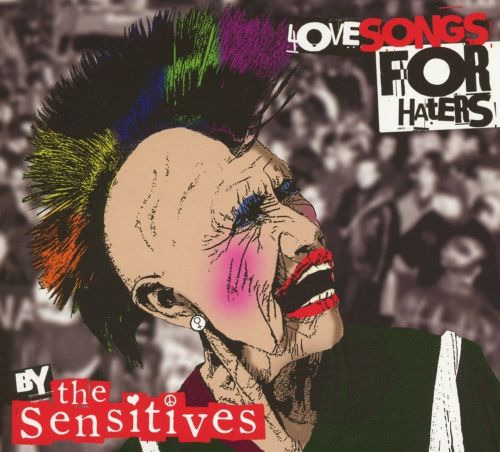 The Sensitives Love Songs For Haters CD