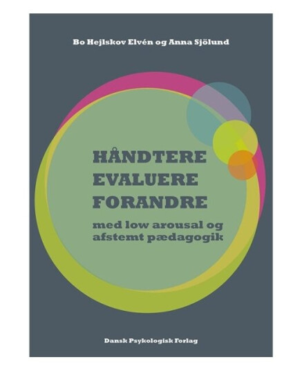 Håndtere, Evaluere, Forandre | Bo Hejlskov Elvén, Anna Sjölund | Språk: Dansk