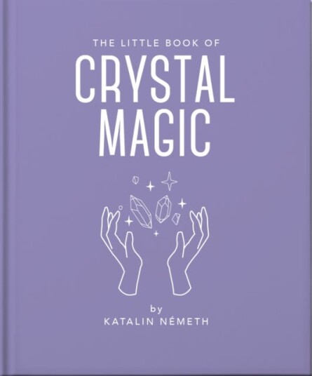 The Little Book of Crystal Magic The Little Book of Crystal Magic