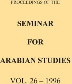 Proceedings of the Seminar for Arabian Studies Volume 26 1996