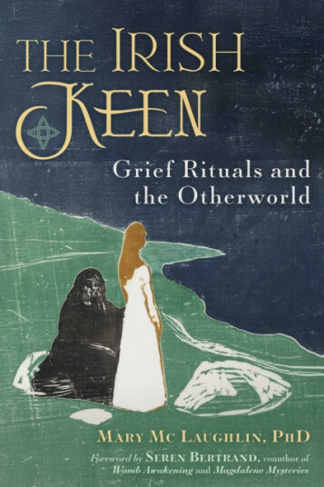 The Irish Keen Grief Rituals and the Otherworld