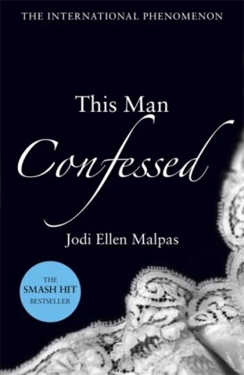 This Man Confessed Av Jodi Ellen Malpas This Man Confessed Av Jodi Ellen Malpas