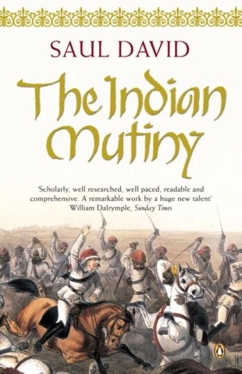 The Indian Mutiny Av Saul David