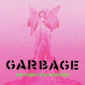 Garbage  No Gods No Masters