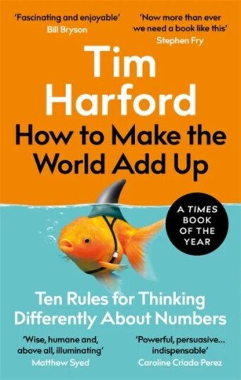 How To Make The World Add Up Av Tim Harford