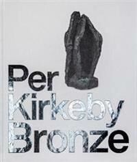 Kirkeby Per Per Kirkeby: Bronze Kirkeby Per Per Kirkeby: Bronze