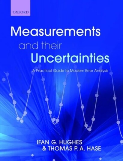 Measurements And Their Uncertainties Av Ifan (Department Of Physics University Of Durham) Hughes, Thomas (Department Of Physics University Of Warwick) Measurements And Their Uncertainties Av Ifan (Department Of Physics University Of Durham) Hughes, Thomas (Department Of Physics University Of Warwick)