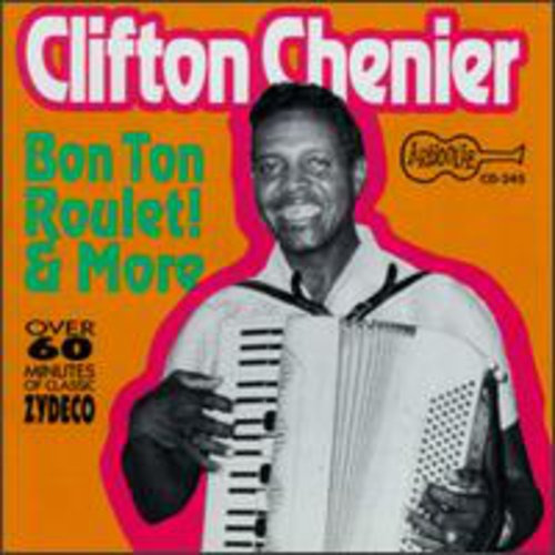 Clifton Chenier Bon Ton Roulet And More CD