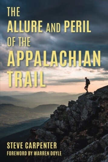 The Allure and Peril of the Appalachian Trail The Allure and Peril of the Appalachian Trail