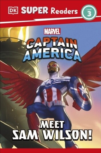 DK Super Readers Level 3 Marvel Captain America Meet Sam Wilson! DK Super Readers Level 3 Marvel Captain America Meet Sam Wilson!