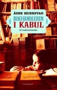 Åsne Seierstad Bokhandleren i Kabul - En Beretning om Afghanistan Åsne Seierstad Bokhandleren i Kabul - En Beretning om Afghanistan