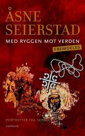 Med ryggen mot verden - fremdeles av Åsne Seierstad - Historie og dokumentar