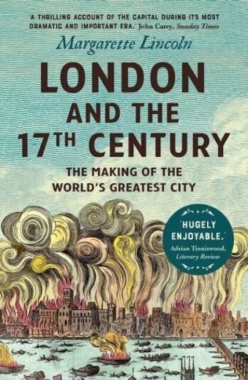 London And The Seventeenth Century Av Margarette Lincoln London And The Seventeenth Century Av Margarette Lincoln
