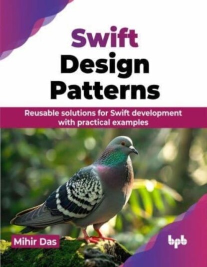 Swift Design Patterns  Reusable solutions for Swift development with practical examples