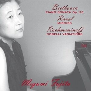 Bengans Fujita Megumi - Beethoven, Ravel & Rachmaninoff