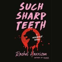 Sharp Harrison Rachel Such Sharp Teeth