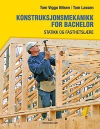 Konstruksjonsmekanikk For Bachelor Av Tom Lassen, Tom Viggo Nilsen