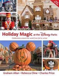 Holiday Magic At The Disney Parks Av Graham Allan, Rebecca Cline, Charlie Price