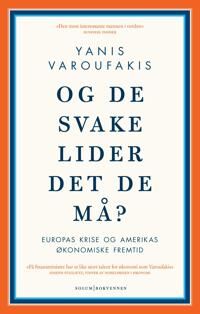 Og De Svake Lider Det De Må? Av Yanis Varoufakis