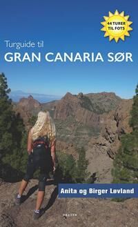 Turguide Til Gran Canaria Sør Av Anita Løvland, Birger Løvland Turguide Til Gran Canaria Sør Av Anita Løvland, Birger Løvland
