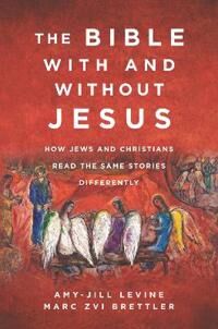 The Bible With And Without Jesus Av Amy-Jill Levine, Marc Zvi Brettler