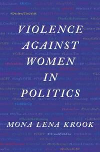 Violence Against Women In Politics Av Mona Lena (Professor Of Political Science Professor Of Political Science Rutgers University) Krook