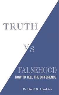 Truth Vs. Falsehood Av David R. Hawkins Truth Vs. Falsehood Av David R. Hawkins