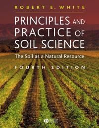 Principles And Practice Of Soil Science Av Robert E. (University Of Melbourne Australia) White