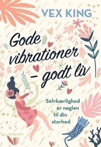 King Vex Gode vibrationer – godt liv King Vex Gode vibrationer – godt liv