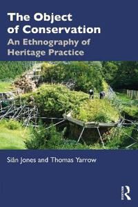 The Object Of Conservation Av Sian Jones, Thomas (Durham University Uk Yarrow