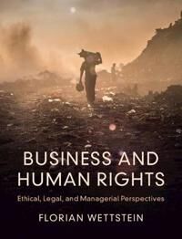 Business And Human Rights Av Florian (Universitat St Gallen Switzerland) Wettstein