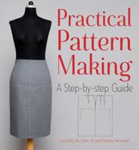Hernandez Isabel Sanchez Practical Pattern Making: A Step-by-Step Guide
