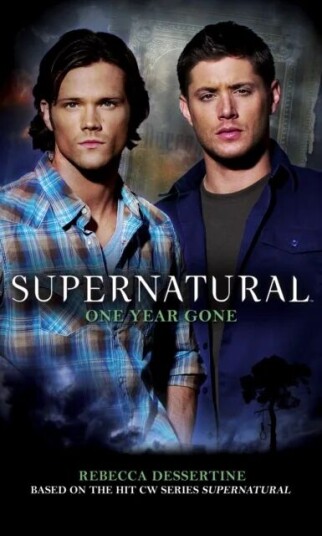 Supernatural: One Year Gone Av Rebecca Dessertine