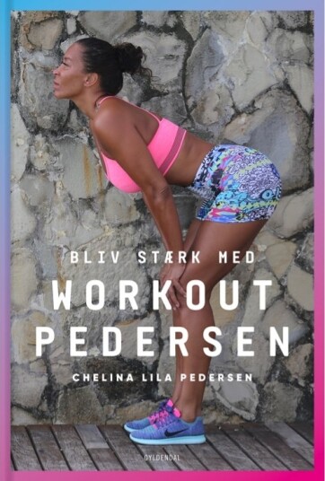 Bliv Stærk Med Workout Pedersen | Chelina Lila Pedersen | Språk: Dansk