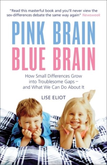 Pink Brain, Blue Brain How Small Differences Grow into Troublesome Gaps And What We Can Do About It