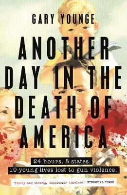 Another Day In The Death Of America Av Gary Younge
