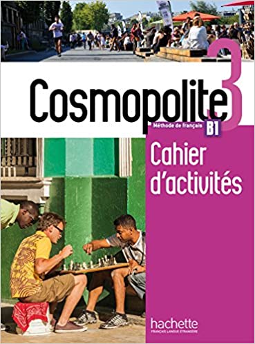 Cosmopolite 3 - Cahier D'Activites B1