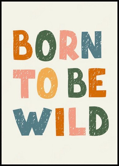 Born Wild Plakat Plakat / 100x150cm Born Wild Plakat Plakat / 100x150cm