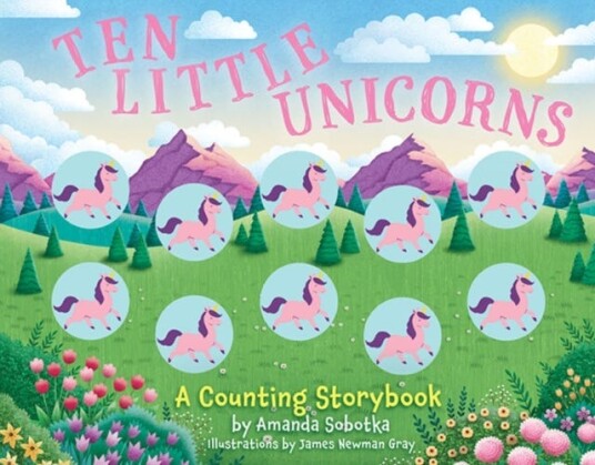 Ten Little Unicorns  A Counting Storybook