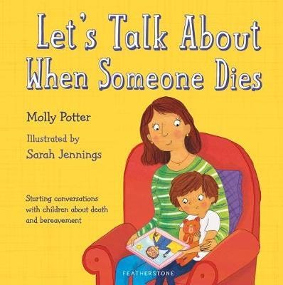 Let's Talk About When Someone Dies  A Let’s Talk picture book to start conversations with children about death and bereavement