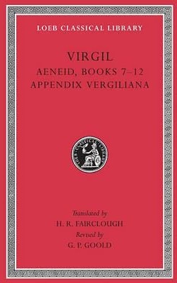 Aeneid, Books 7¿12. Appendix Vergiliana Av Virgil Aeneid, Books 7¿12. Appendix Vergiliana Av Virgil