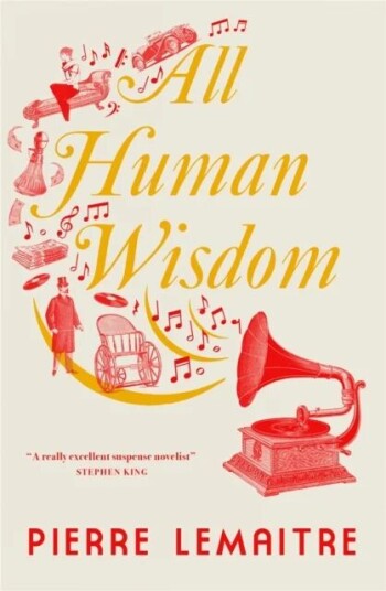 All Human Wisdom Av Pierre Lemaitre