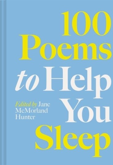 100 Poems to Help You Sleep 100 Poems to Help You Sleep