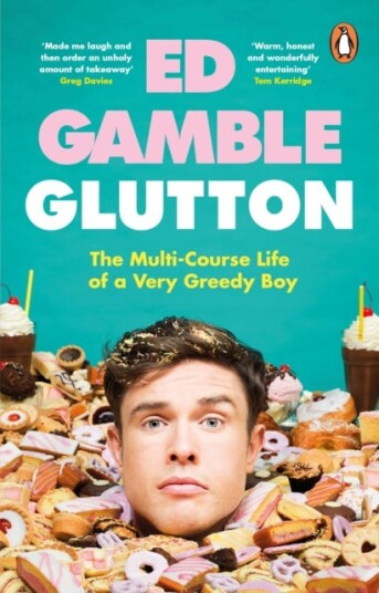 Glutton The MultiCourse Life of a Very Greedy Boy