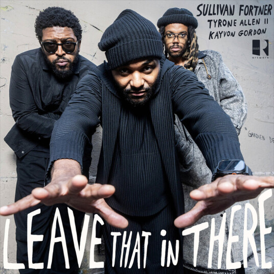 Sullivan Fortner Leave That In There CD